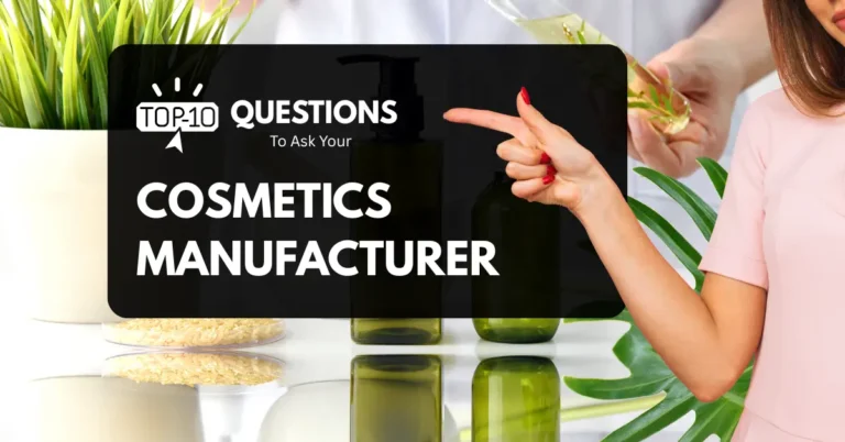 Top 10 Questions to Ask Your Manufacturer