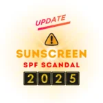 ⚠️ India Sunscreen SPF Scandal (2025)
