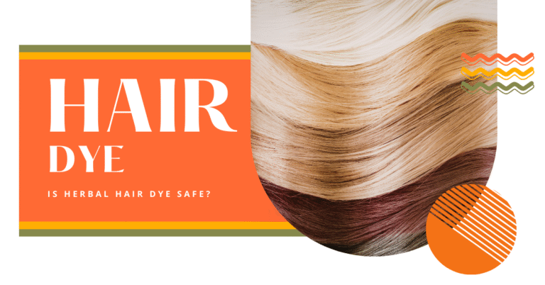 Is Herbal Hair Dye Safe?
